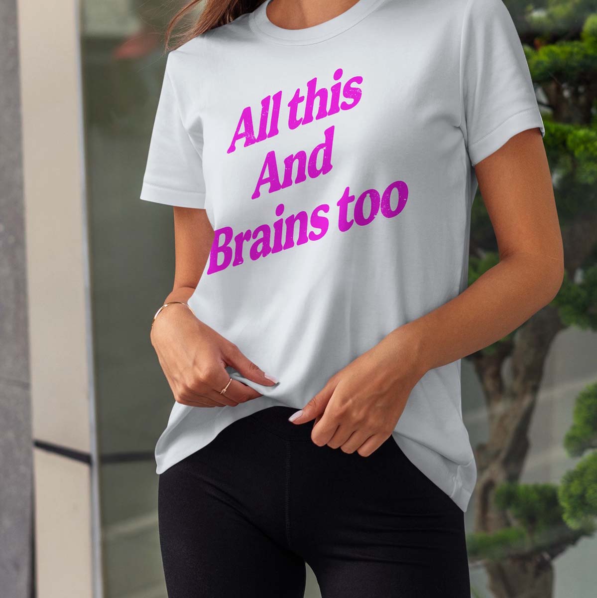All This And Brains Too Tee