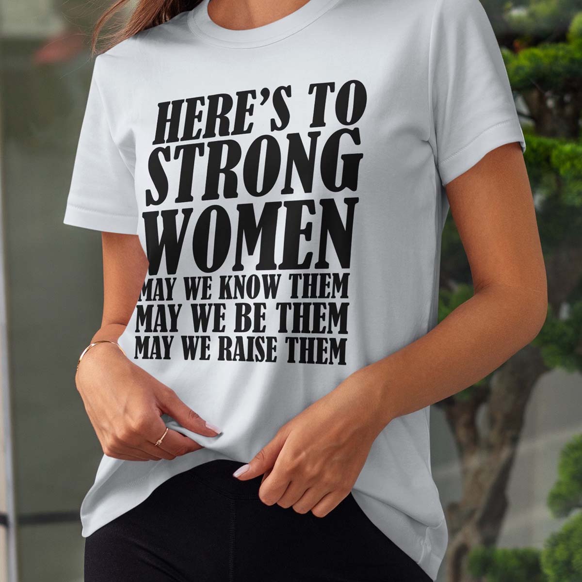 Here's to Strong Women Tee