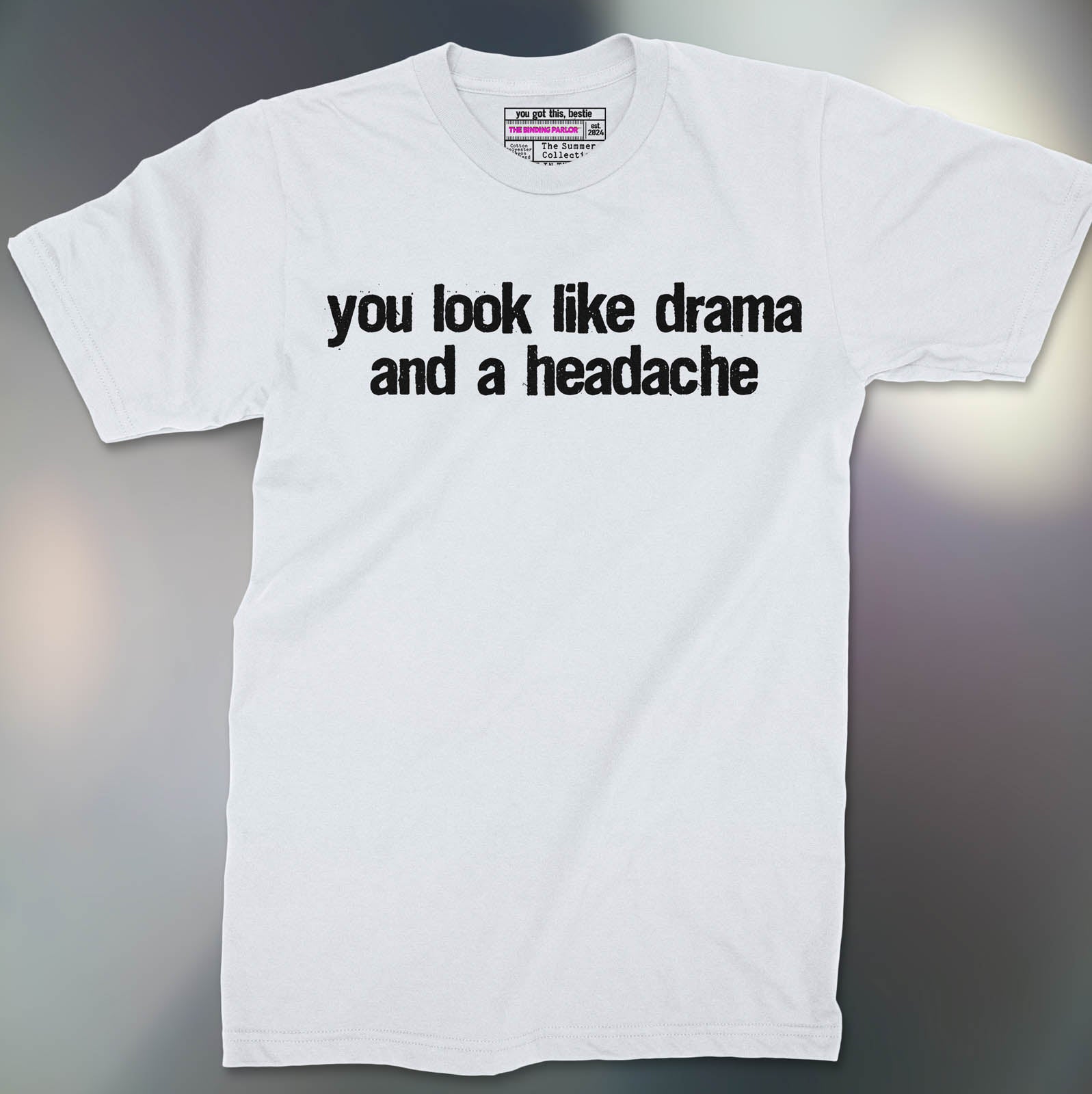 Drama And A Headache Tee