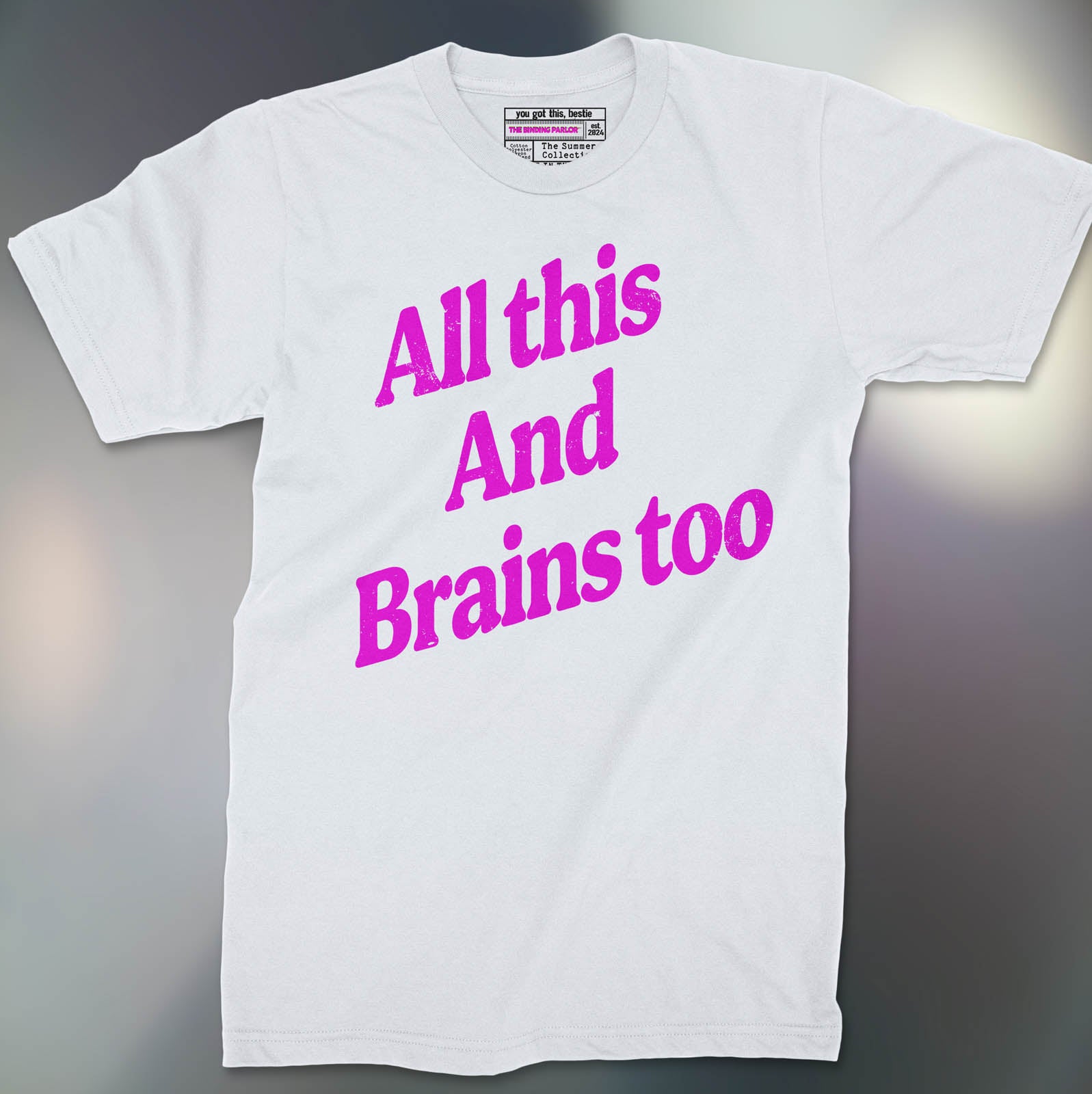All This And Brains Too Tee
